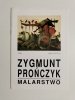 ZYGMUNT PROŃCZYK MALARSTWO 